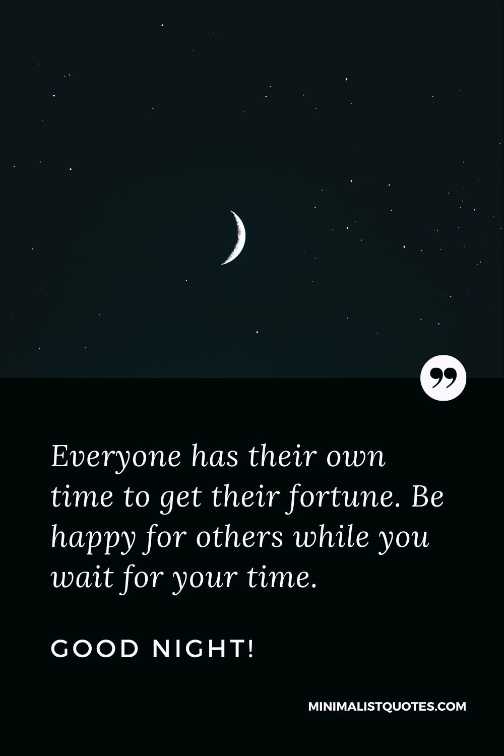 Night Wish, Quote & Message: Everyone has their own time to get their fortune. Be happy for others while you wait for your time. Good Night!