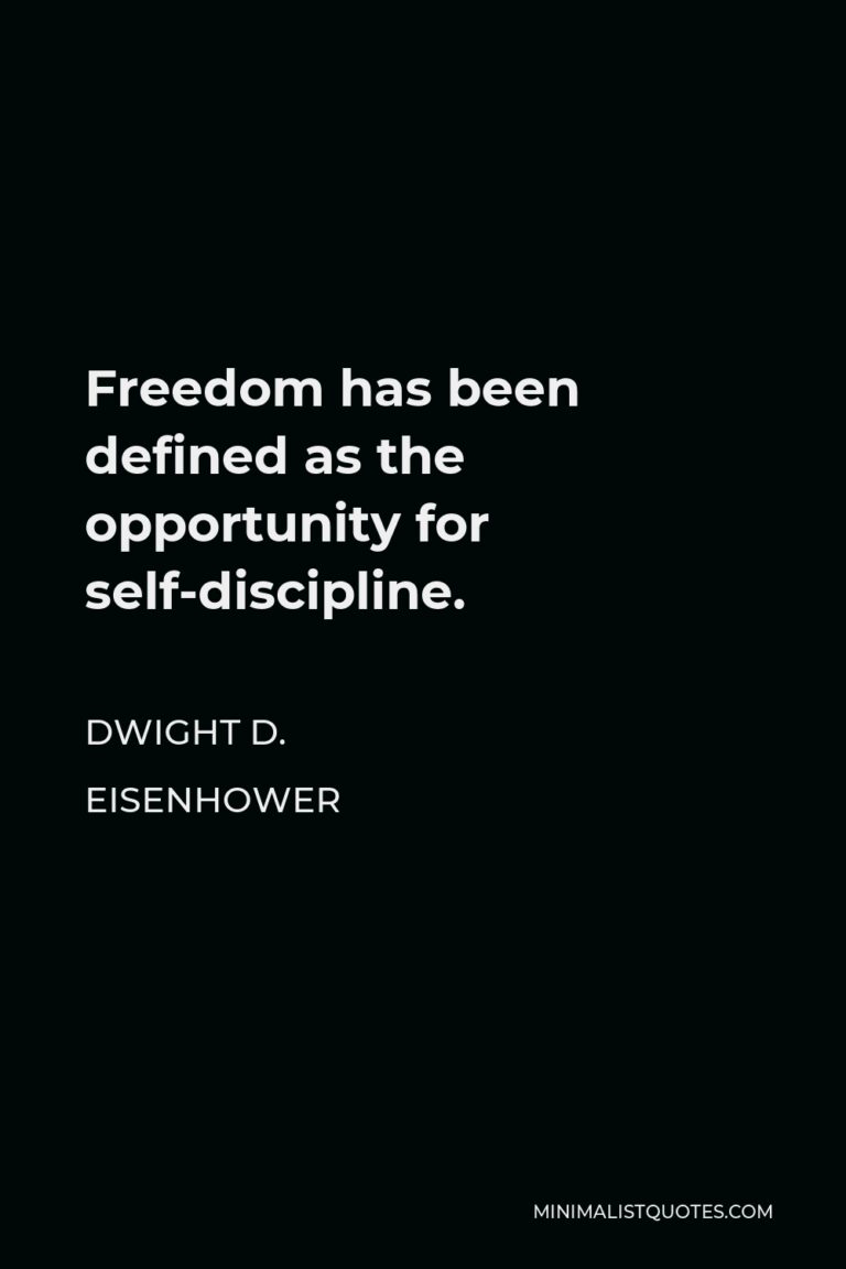 Dwight D. Eisenhower Quote Freedom has been defined as the opportunity