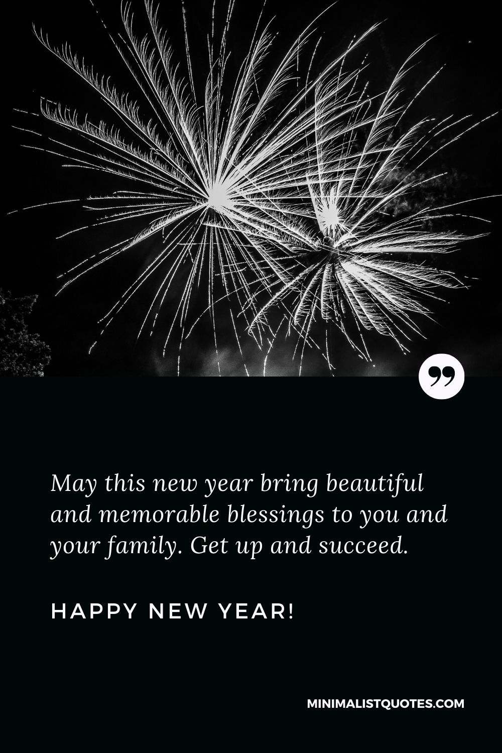 Happy new year message 2022: May this new year bring beautiful and memorable blessings to you and your family. Get up and succeed. Happy New Year!
