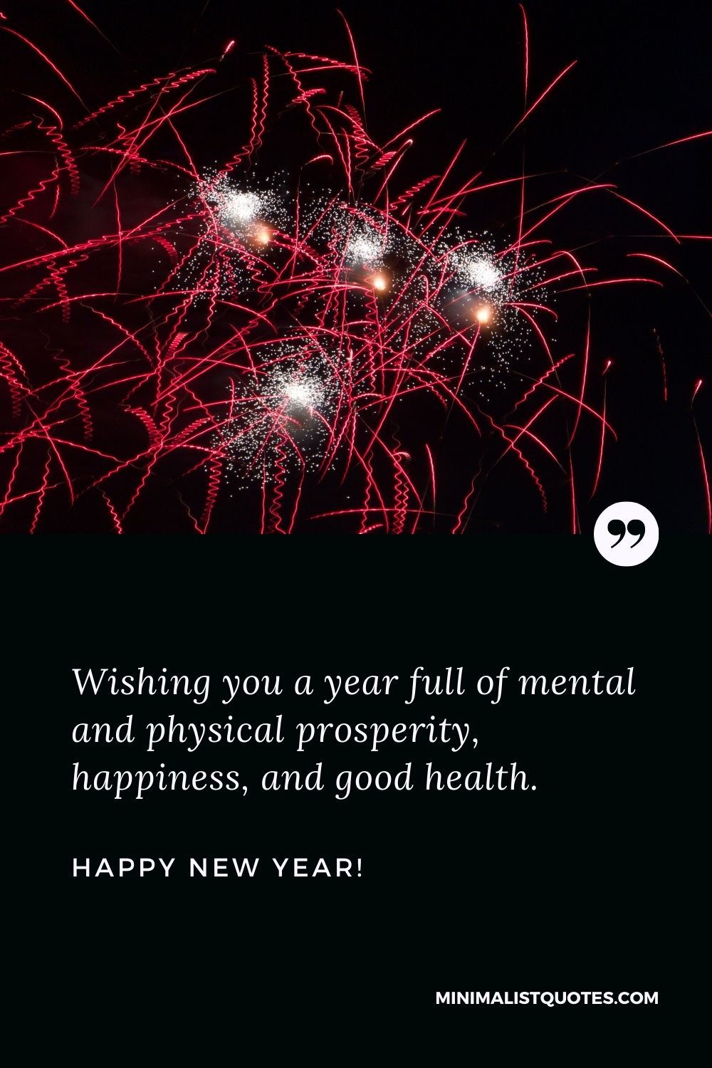 Happy New Year Wishes: Wishing you a year full of mental and physical prosperity, happiness, and good health. Happy New Year!