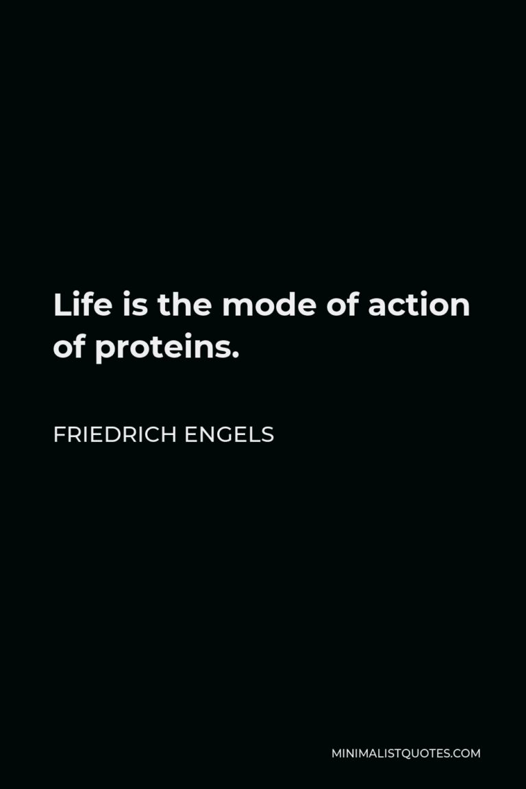 friedrich-engels-quote-life-is-the-mode-of-action-of-proteins