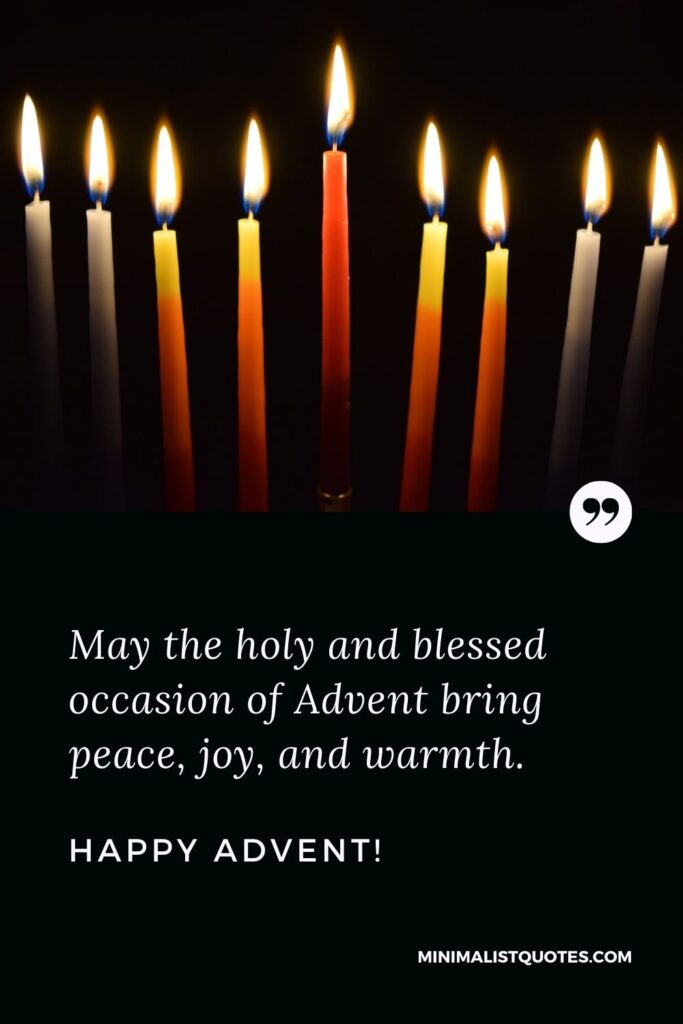 Advent hope quote: May the holy and blessed occasion of Advent bring peace, joy, and warmth. Happy Advent!