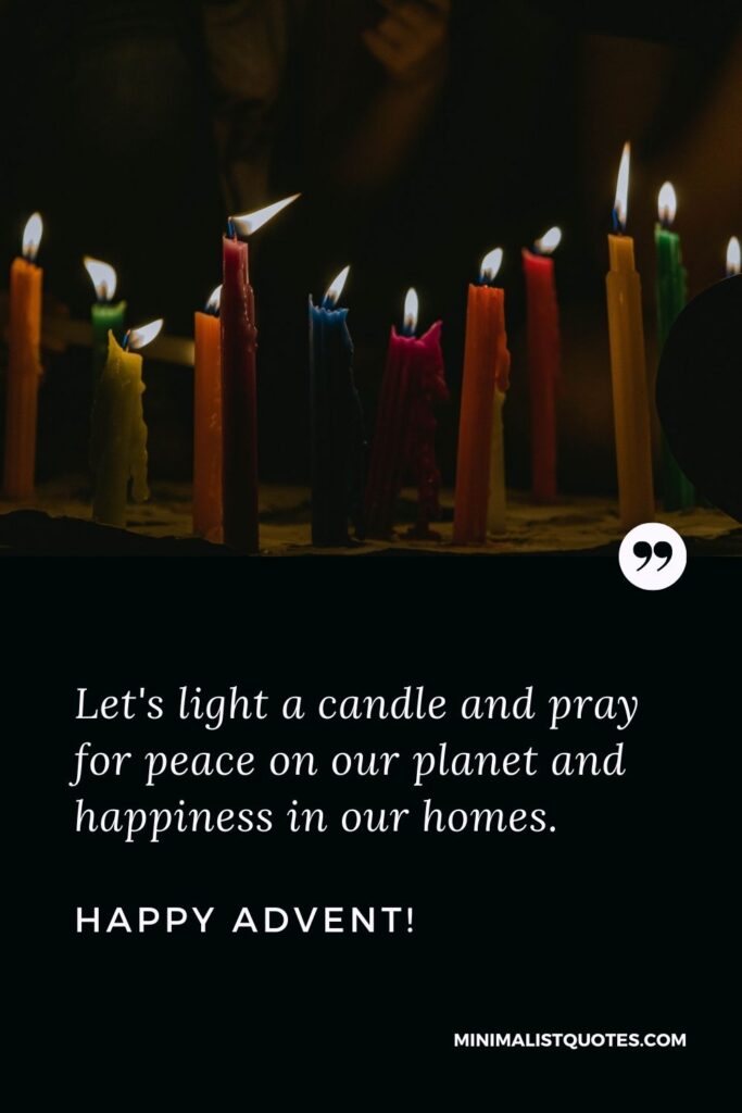 Advent quote about hope: Let's light a candle and pray for peace on our planet and happiness in our homes. Happy Advent!
