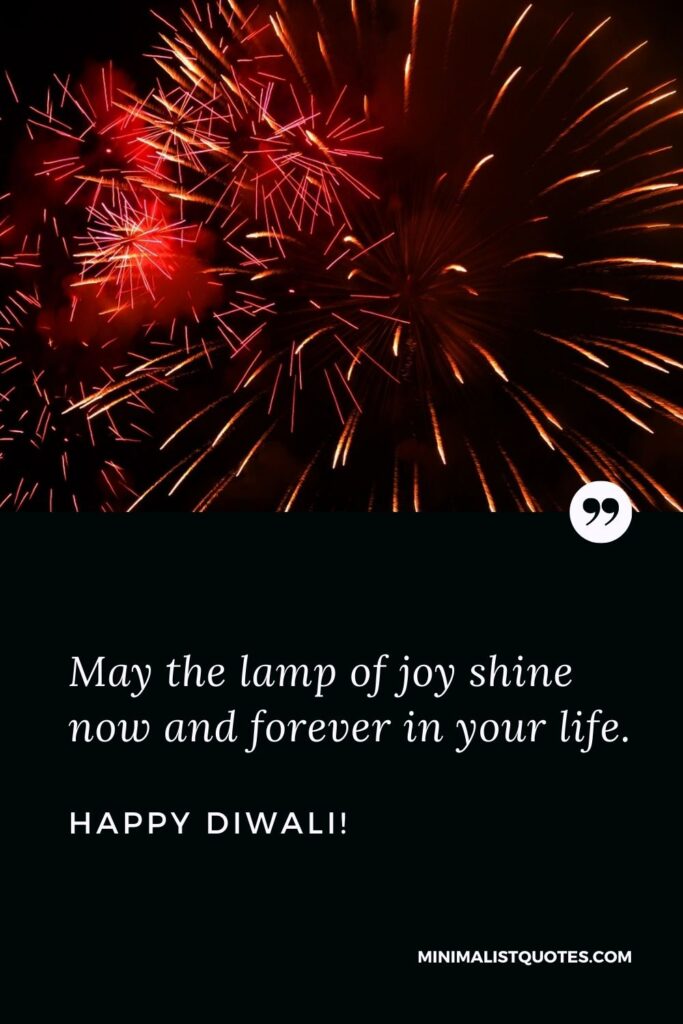 Diwali quotes for Instagram: May the lamp of joy shine now and forever in your life. Happy Diwali!