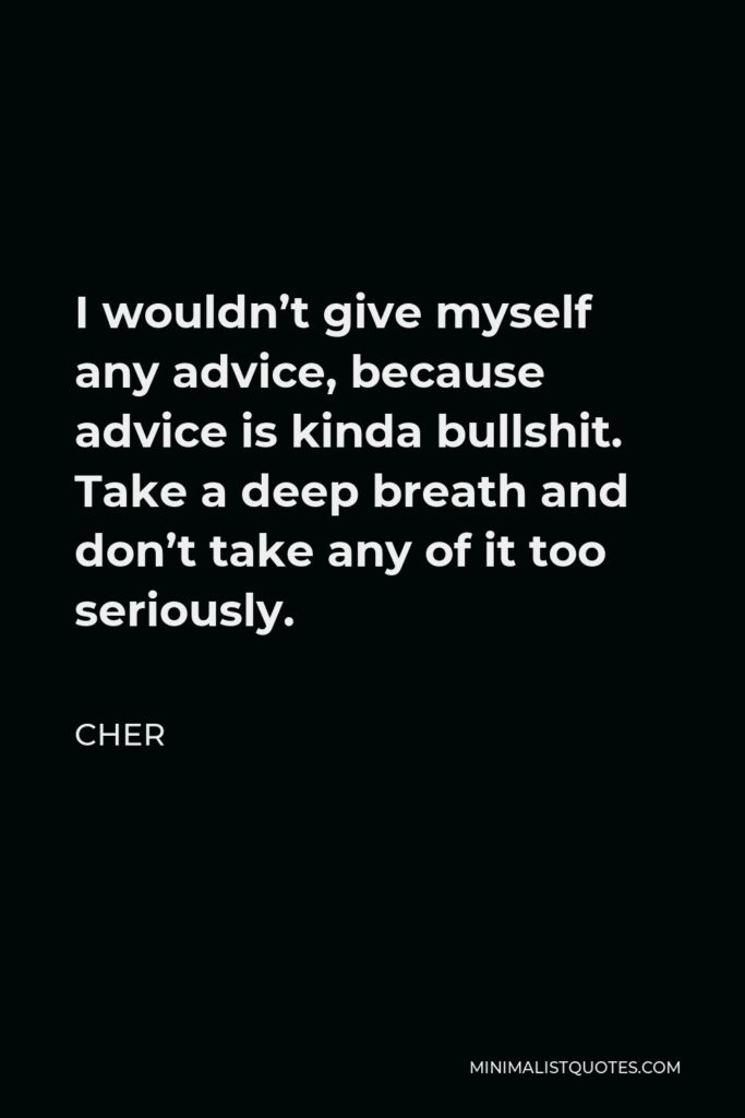 Cher Quote: “Life is about enjoying yourself and having a good time.”