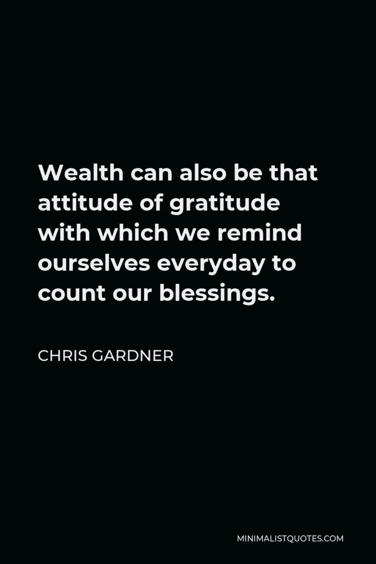 Chris Gardner Quote Wealth Can Also Be That Attitude Of Gratitude With