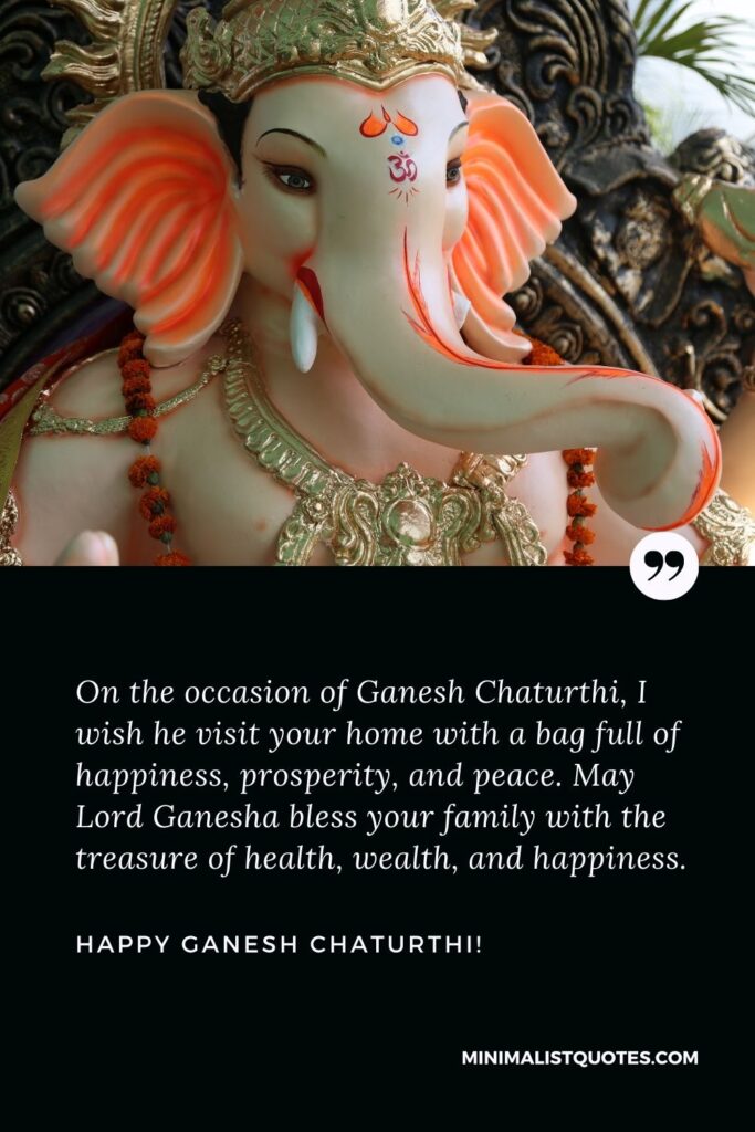 Ganesh Chaturthi Status for Whatsapp, Facebook & Instagram: On the occasion of Ganesh Chaturthi, I wish he visit your home with a bag full of happiness, prosperity, and peace. May Lord Ganesha bless your family with the treasure of health, wealth, and happiness. Happy Ganesh Chaturthi!