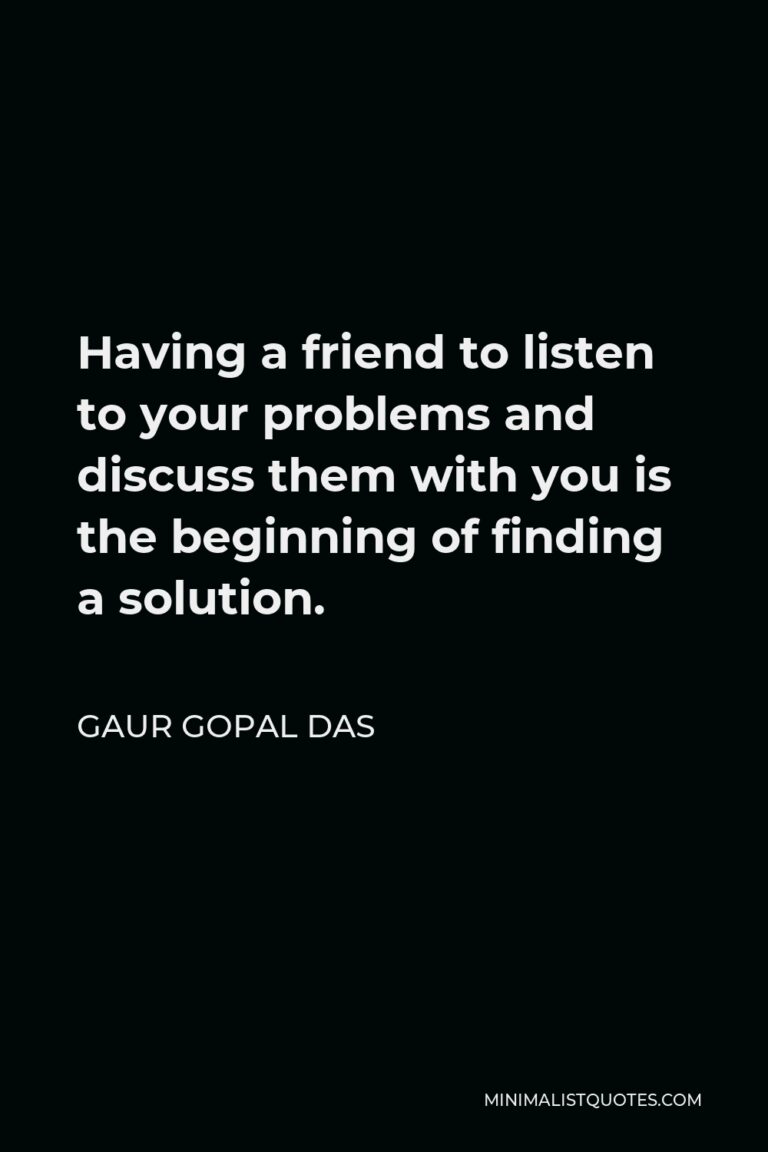 gaur-gopal-das-quote-having-a-friend-to-listen-to-your-problems-and