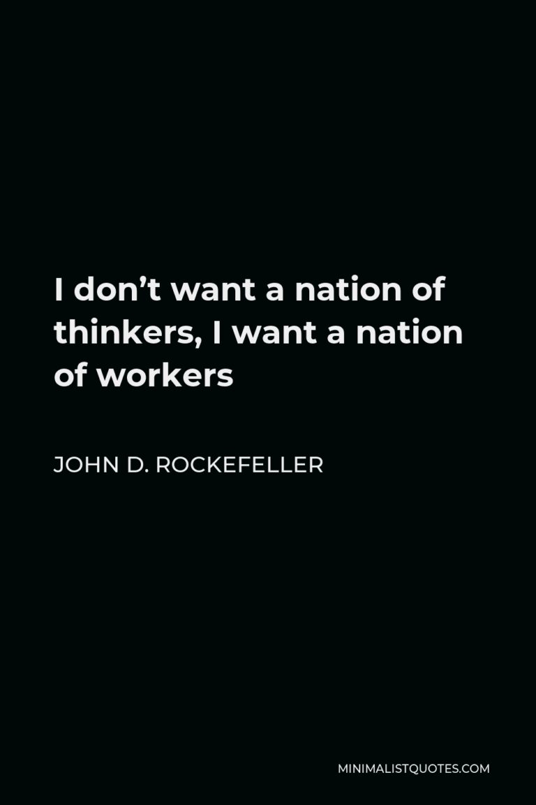 john-d-rockefeller-quote-i-don-t-want-a-nation-of-thinkers-i-want-a