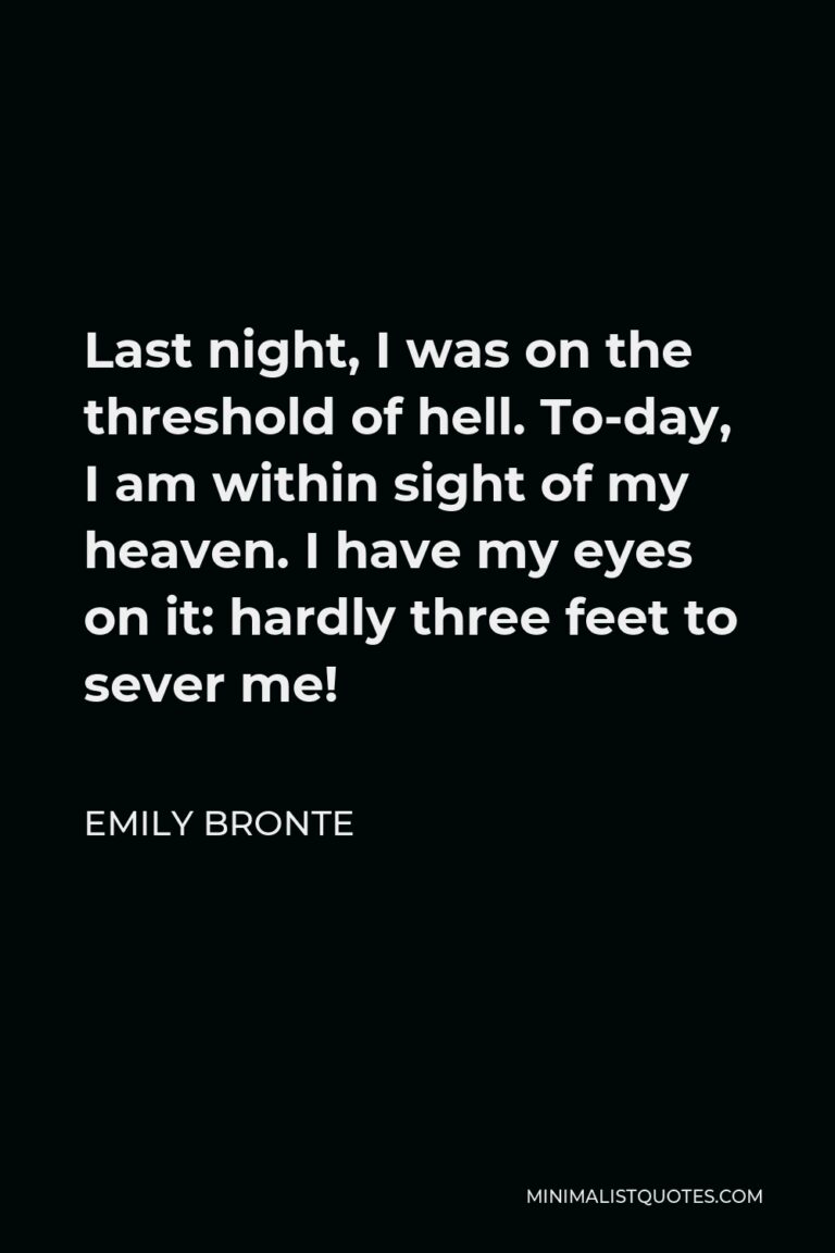 emily-bronte-quote-last-night-i-was-on-the-threshold-of-hell-to-day