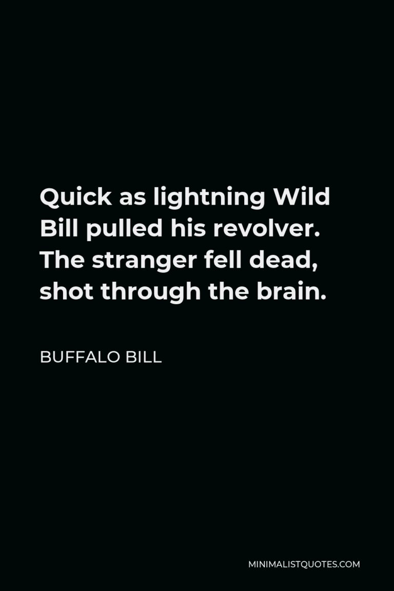 Buffalo Bill Quote Major North has had for years complete power over