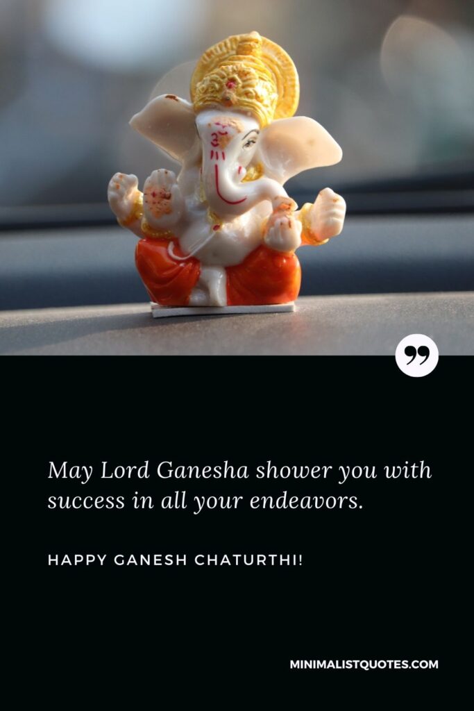 Vinayaka Chaturthi wishes: May Lord Ganesha shower you with success in all your endeavors. Happy Ganesh Chaturthi!