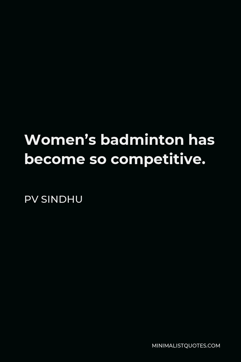PV Sindhu Quote: I dont fear anyone. I just concentrate 