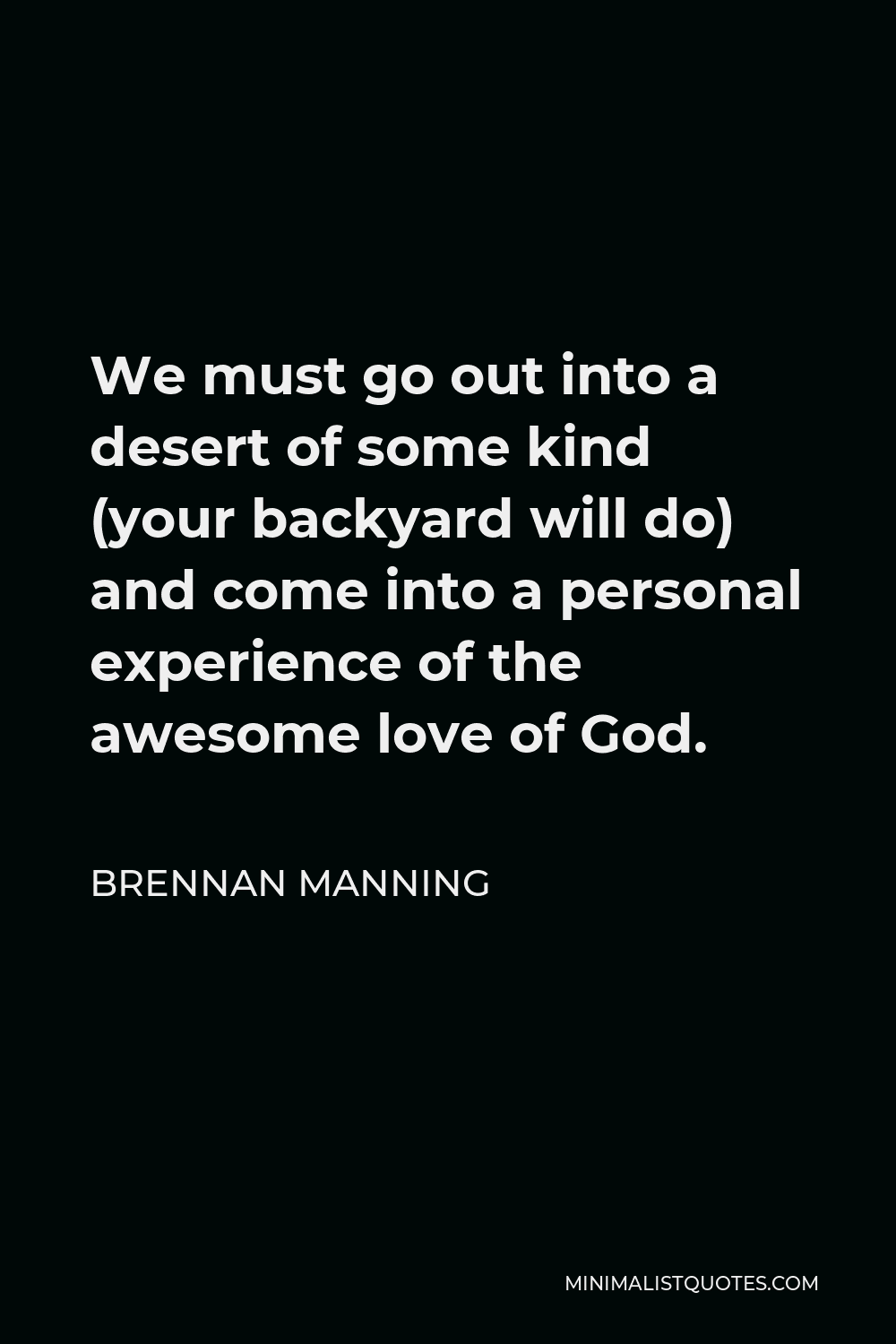 Brennan Manning Quote: God loves you unconditionally, as you are and