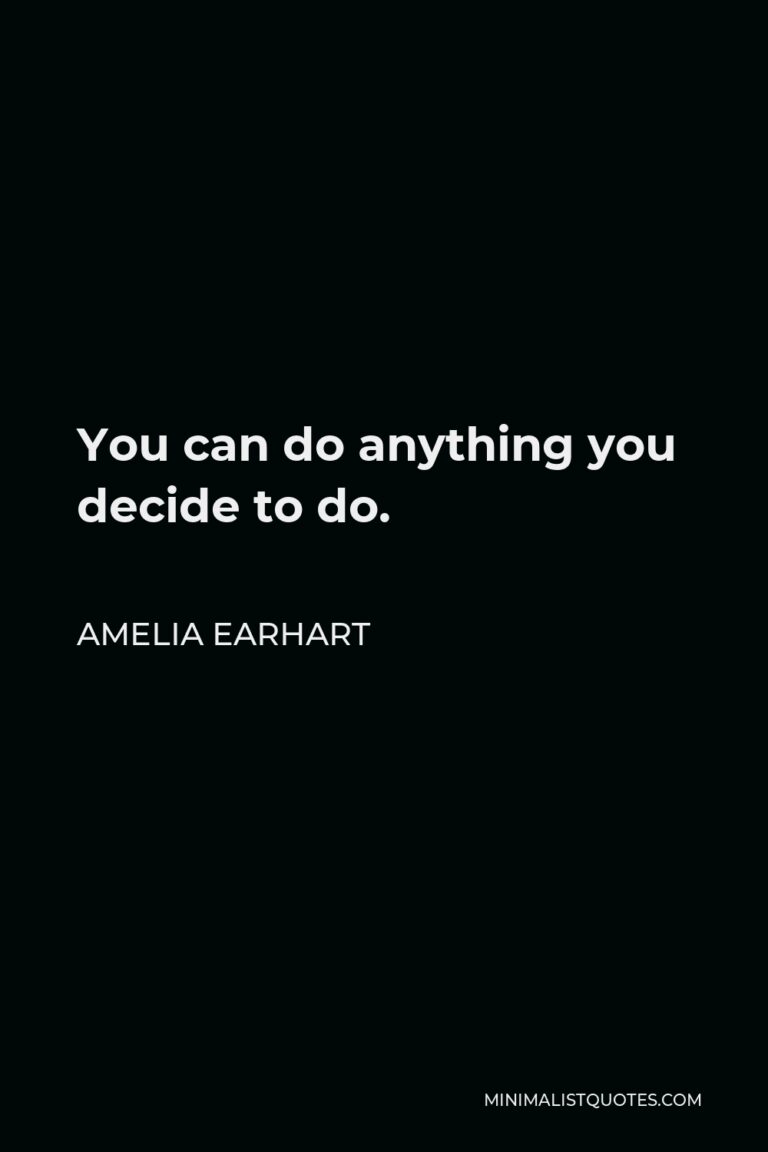 amelia-earhart-quote-you-can-do-anything-you-decide-to-do