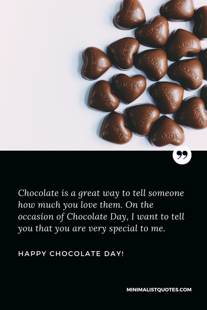 Chocolate day wishes for boyfriend: Chocolate is a great way to tell someone how much you love them. On the occasion of Chocolate Day, I want to tell you that you are very special to me. Happy Chocolate Day!