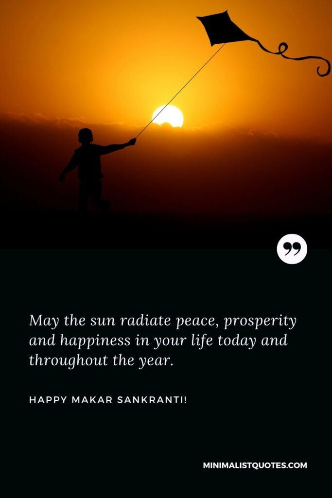 Makar Sankranti images: May the sun radiate peace, prosperity and happiness in your life today and throughout the year. Happy Makar Sankranti!
