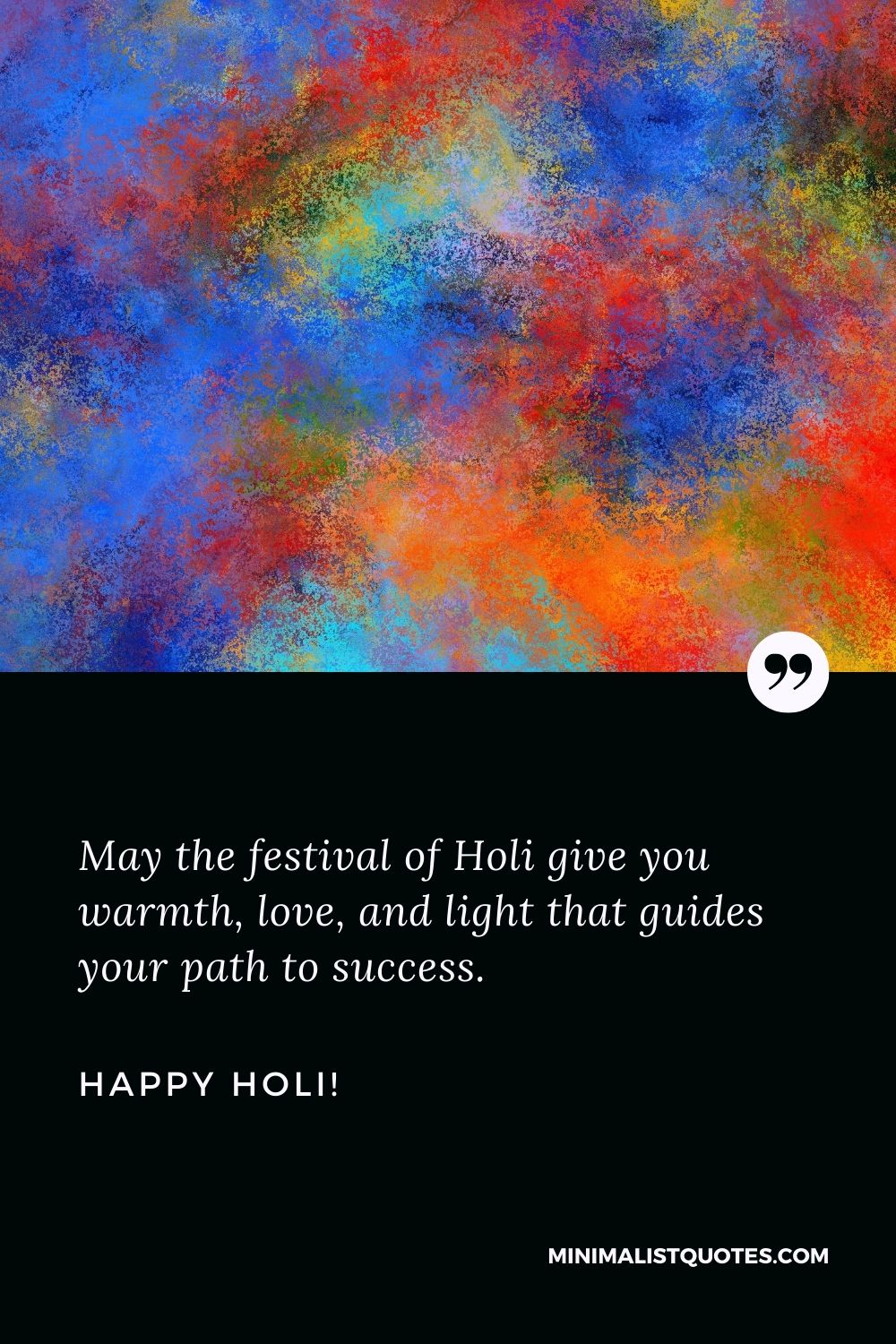 May the festival of Holi give you warmth, love, and light that ...