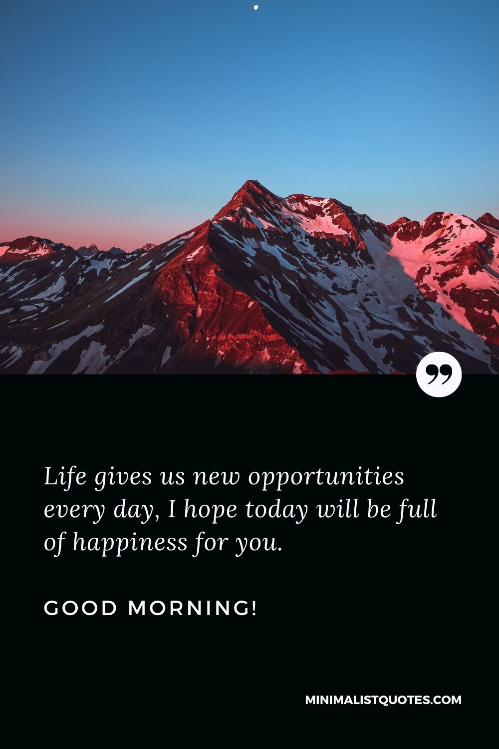 Life gives us new opportunities every day, I hope today will be ...