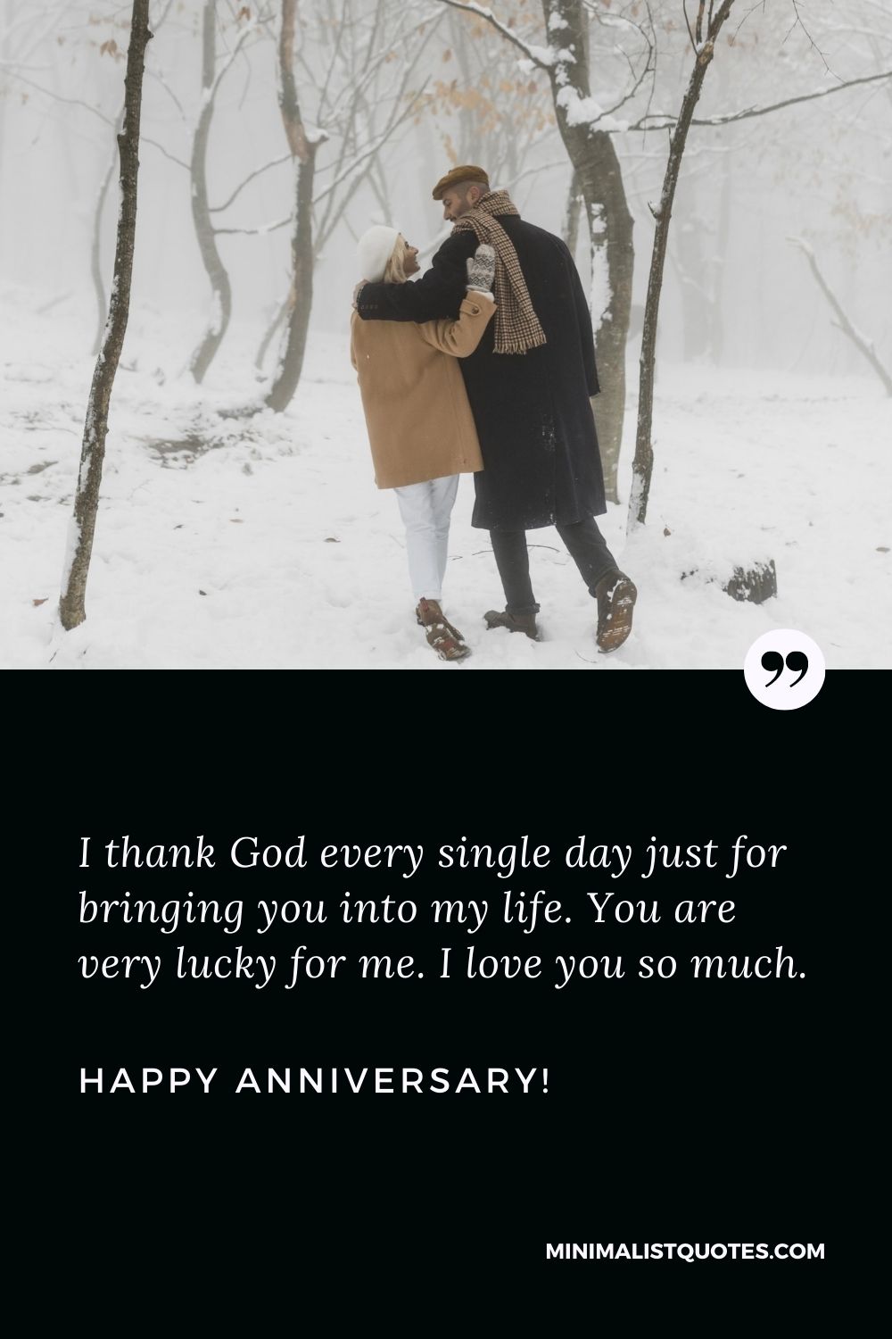 Happy anniversary wife: I thank God every single day just for bringing you into my life. You are very lucky for me. I love you so much. Happy Anniversary!