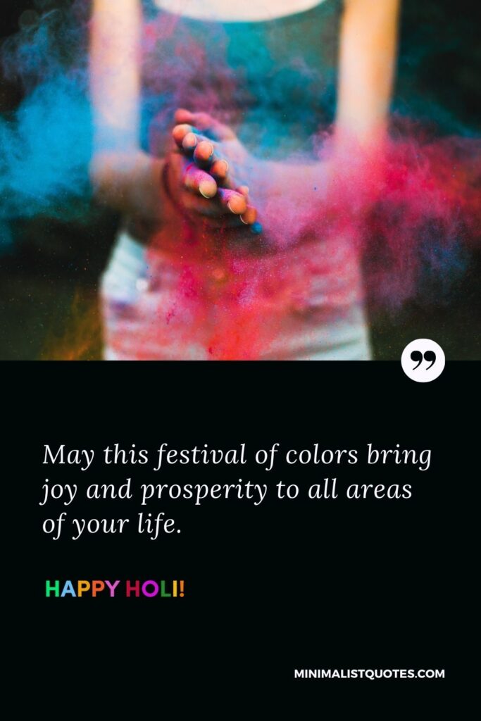 Happy holi best wishes images: May this festival of colors bring joy and prosperity to all areas of your life. Happy Holi!