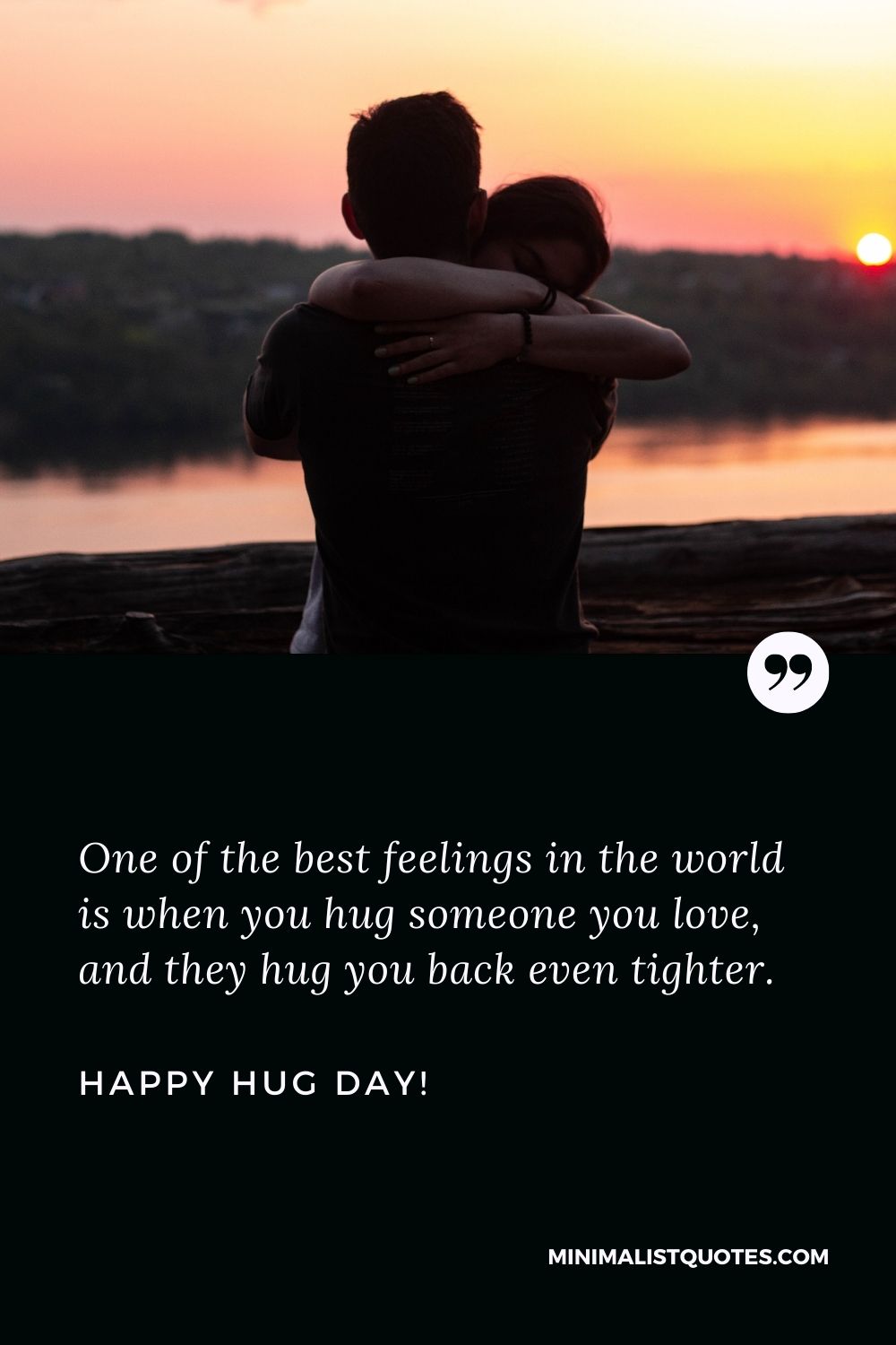 One of the best feelings in the world is when you hug someone you ...