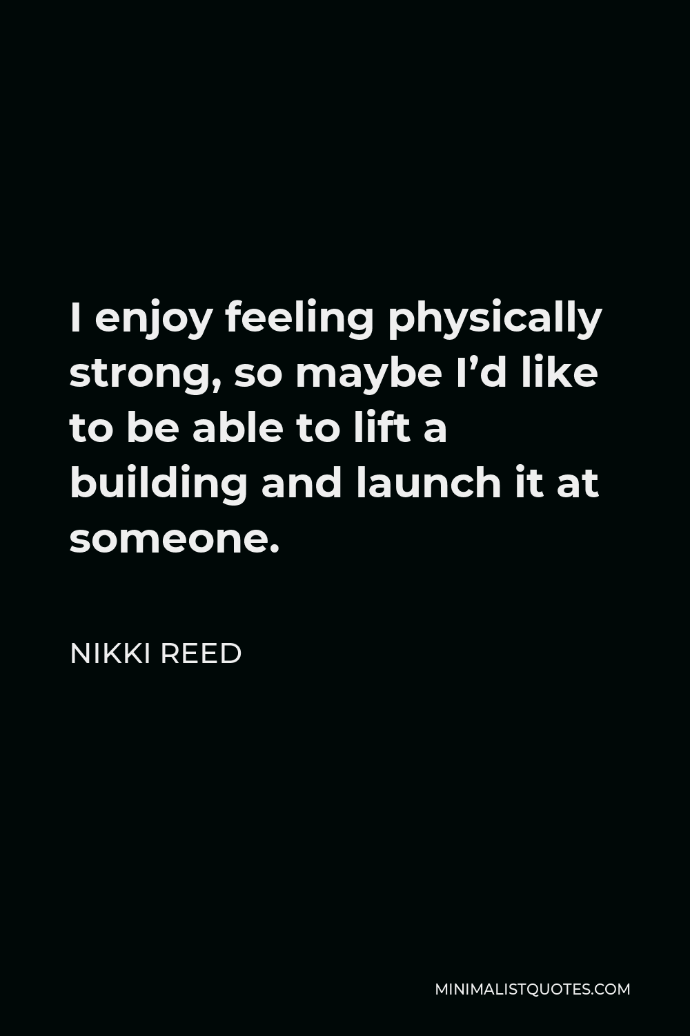 Nikki Reed Quotes | Minimalist Quotes