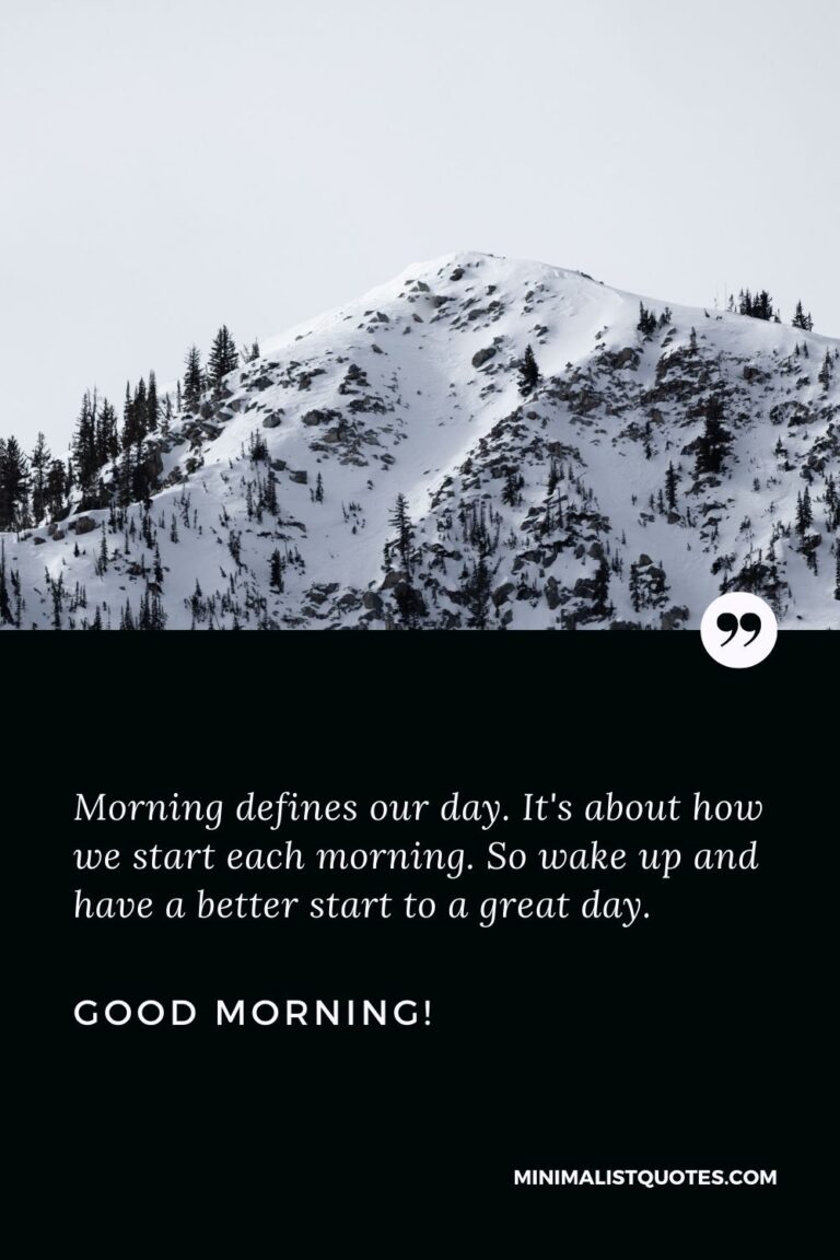 Morning defines our day. It's about how we start each morning. So wake ...