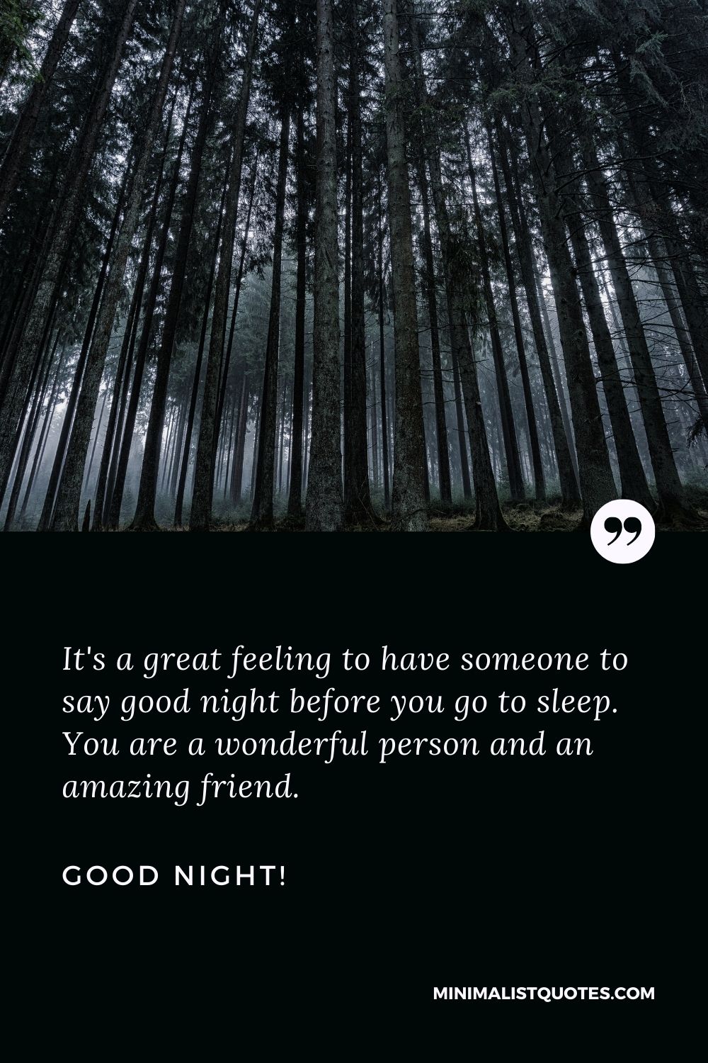 It's a great feeling to have someone to say good night before you ...