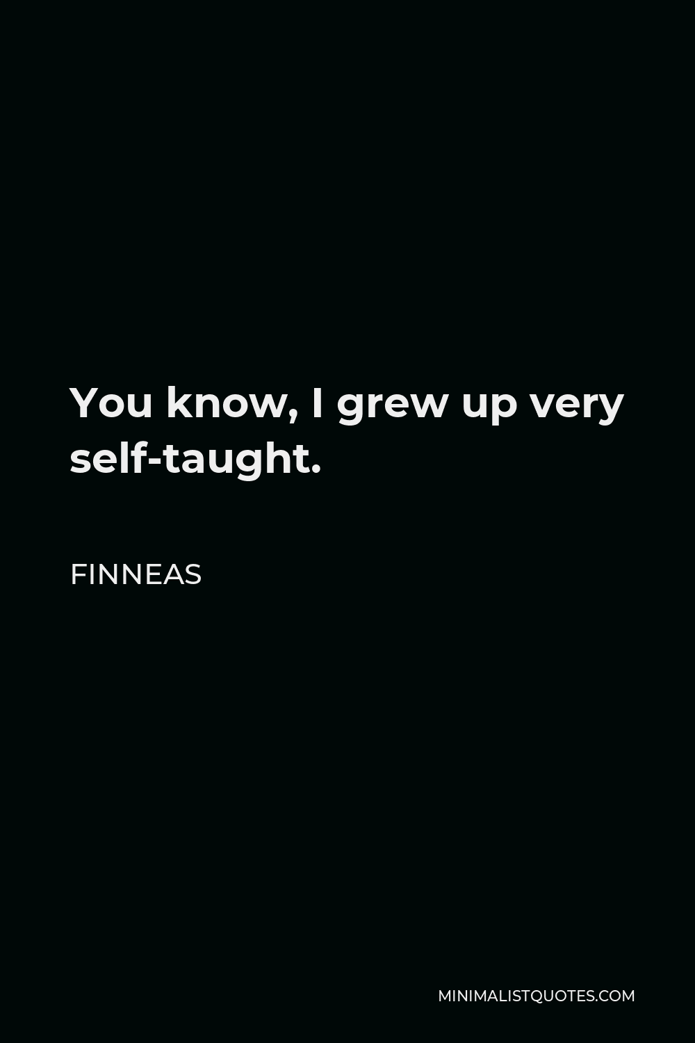 Finneas Quotes | Minimalist Quotes