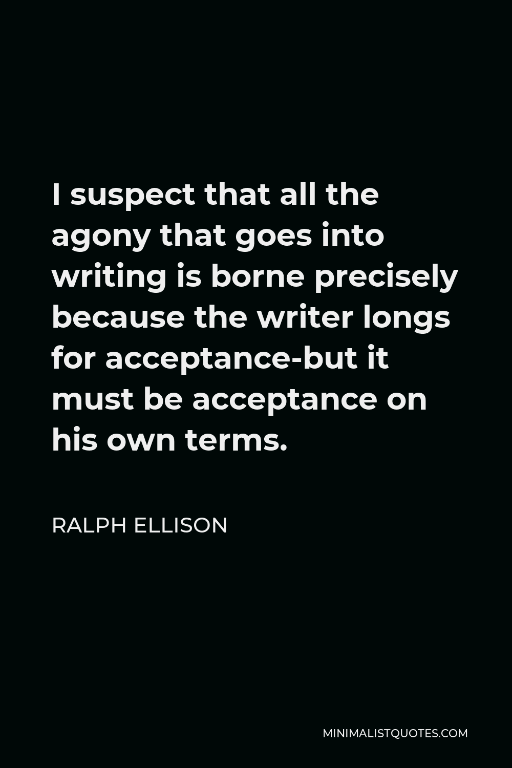 Ralph Ellison Quote: “I blundered into writing.”