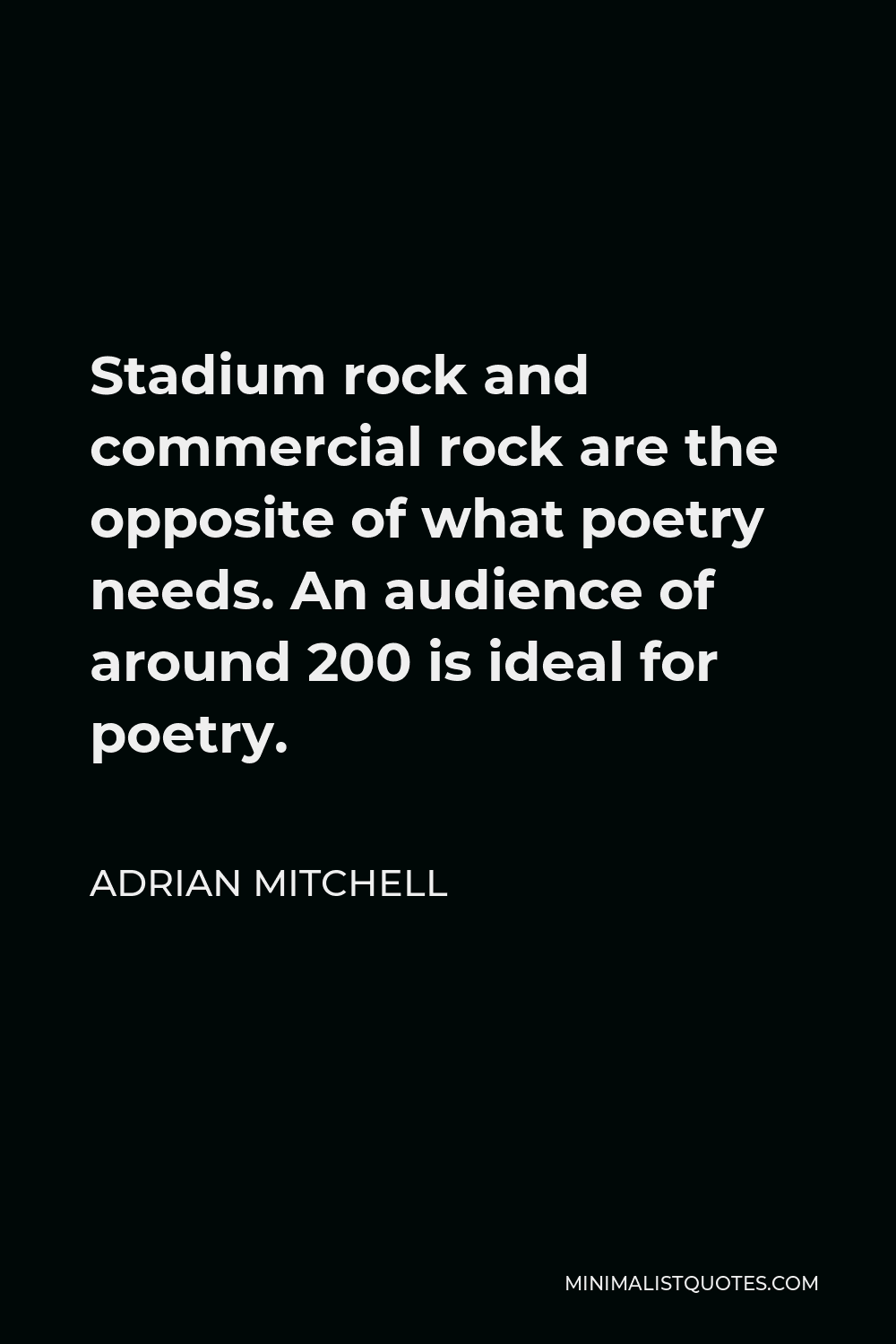 adrian-mitchell-quote-stadium-rock-and-commercial-rock-are-the