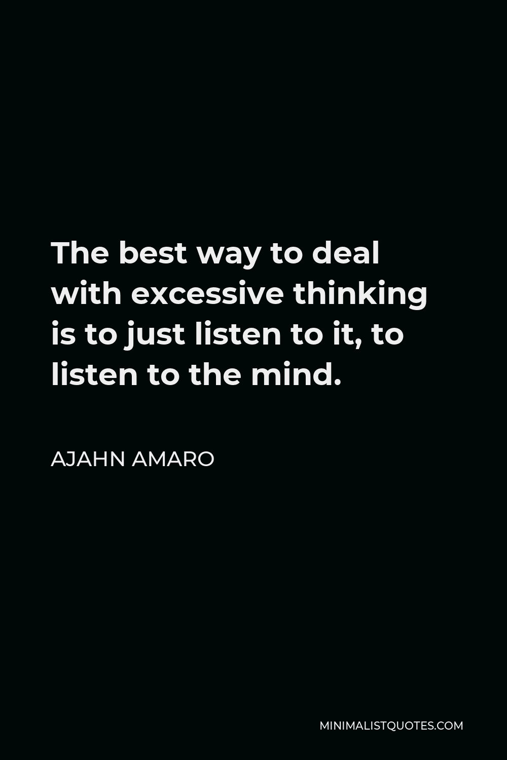 ajahn-amaro-quote-the-best-way-to-deal-with-excessive-thinking-is-to