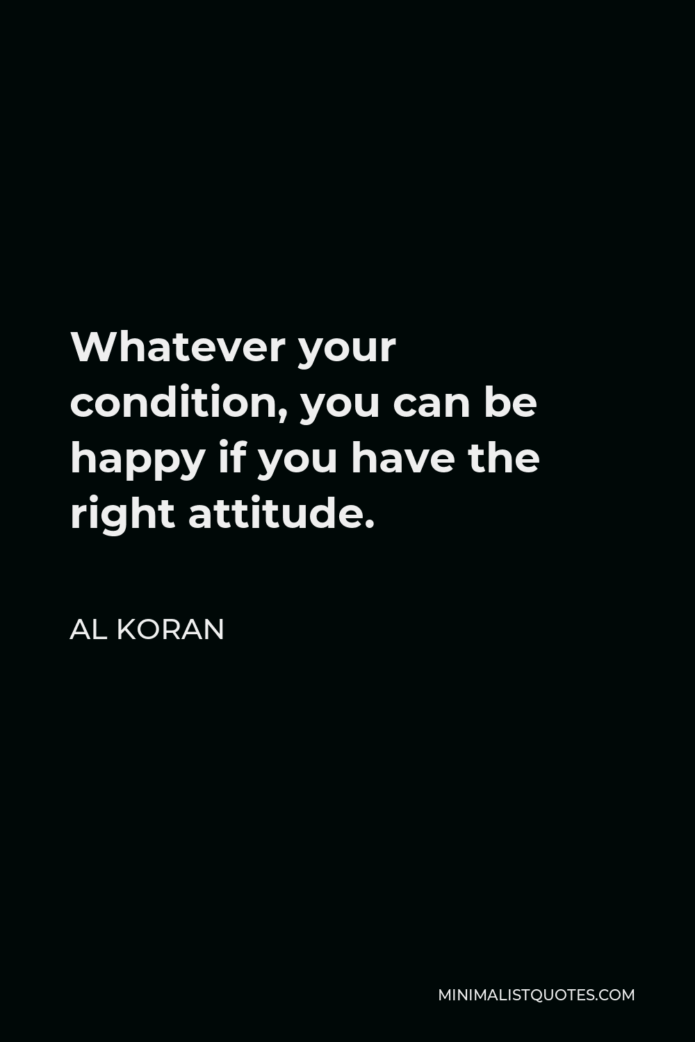 al-koran-quote-whatever-your-condition-you-can-be-happy-if-you-have