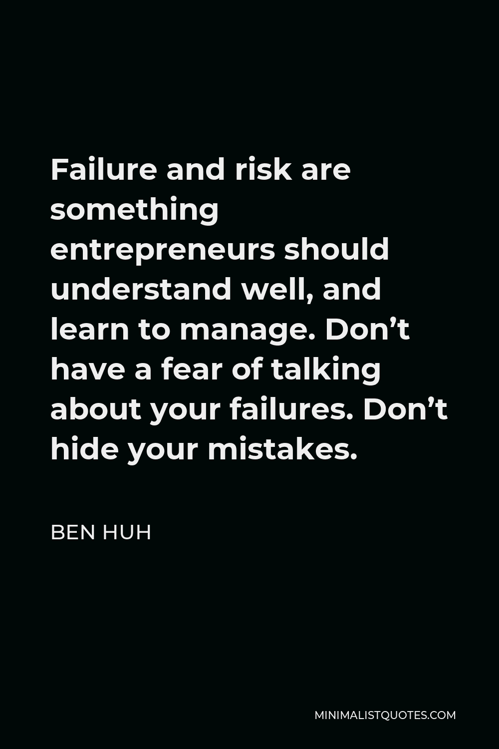 ben-huh-quote-failure-and-risk-are-something-entrepreneurs-should