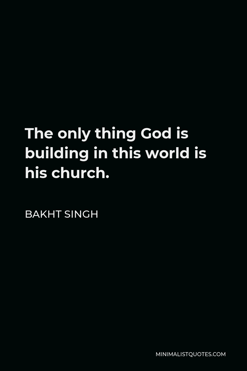 bakht-singh-quotes-minimalist-quotes