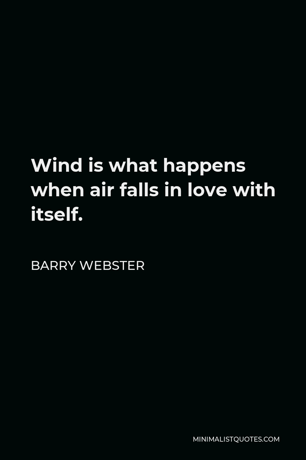 barry-webster-quote-wind-is-what-happens-when-air-falls-in-love-with