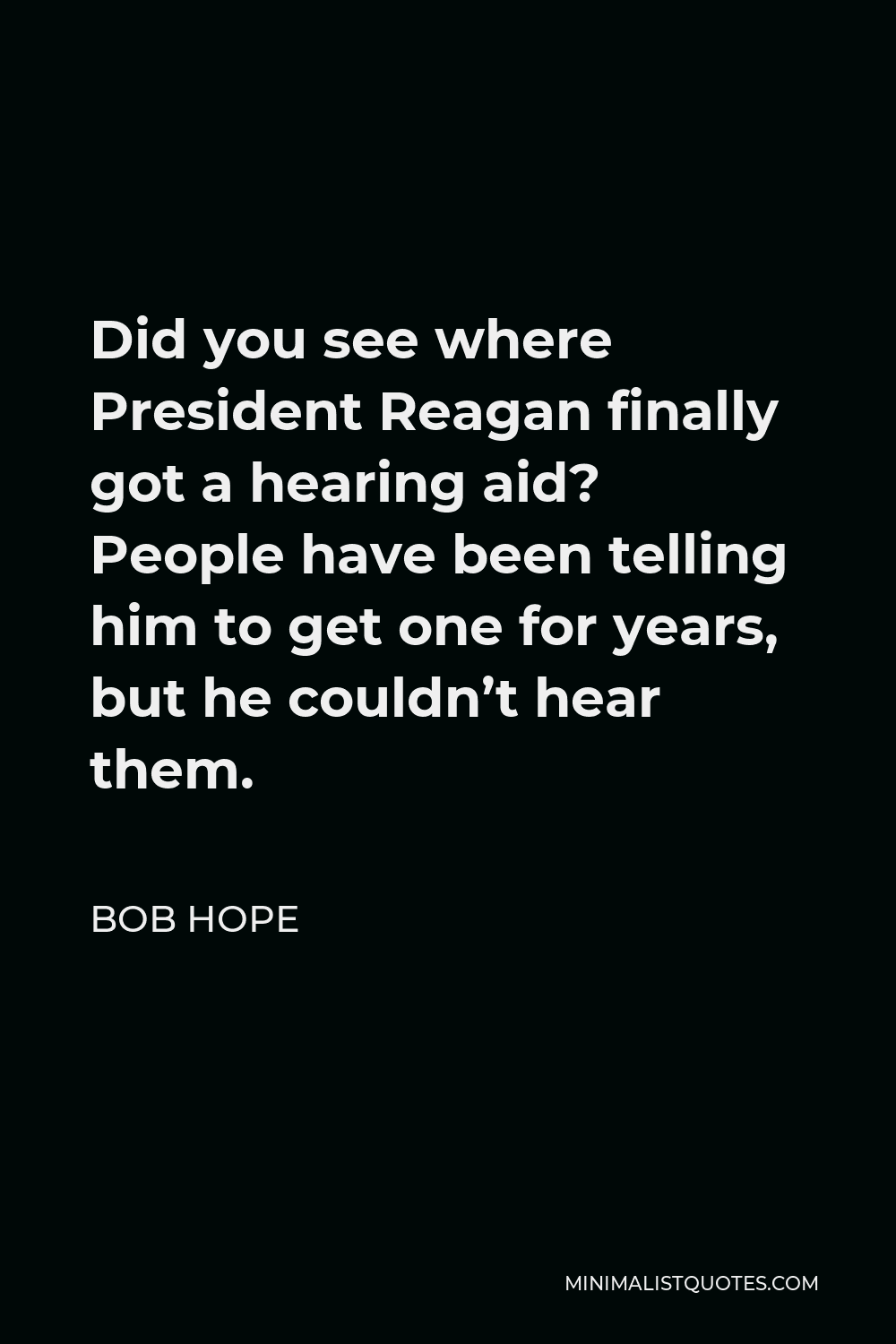 bob-hope-quote-did-you-see-where-president-reagan-finally-got-a