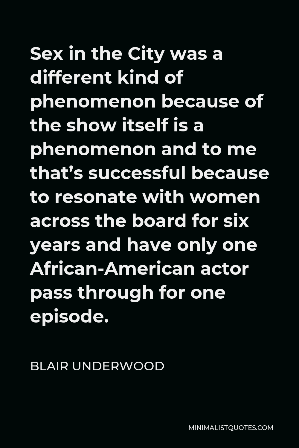 Blair Underwood Quote Sex In The City Was A Different Kind Of Phenomenon Because Of The Show