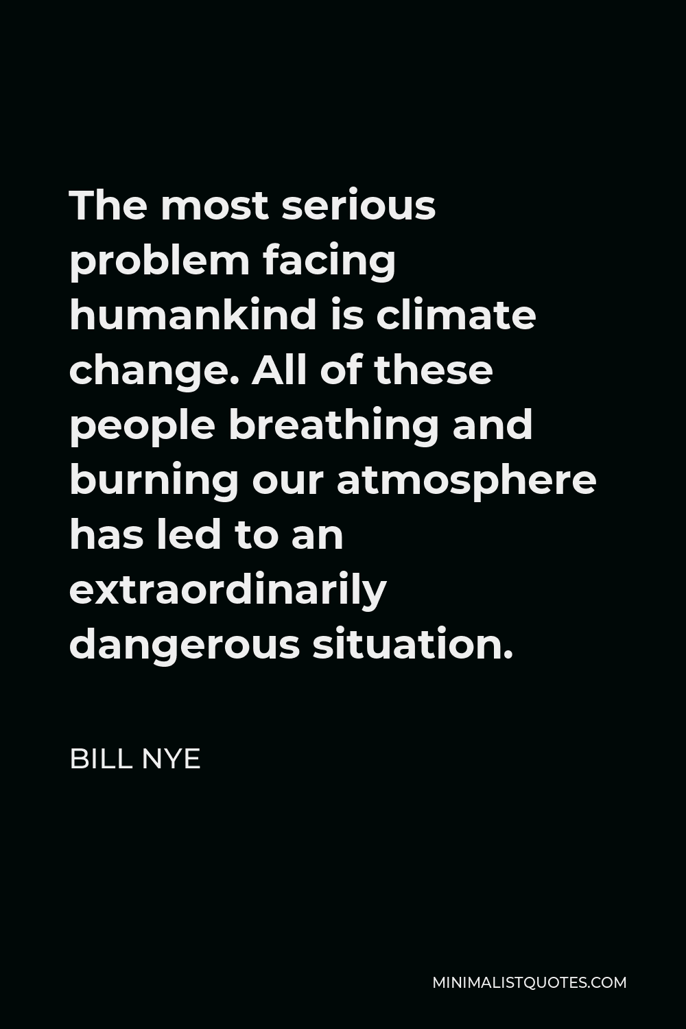 bill-nye-quote-the-most-serious-problem-facing-humankind-is-climate