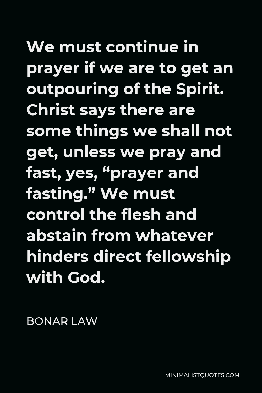 bonar-law-quote-we-must-continue-in-prayer-if-we-are-to-get-an