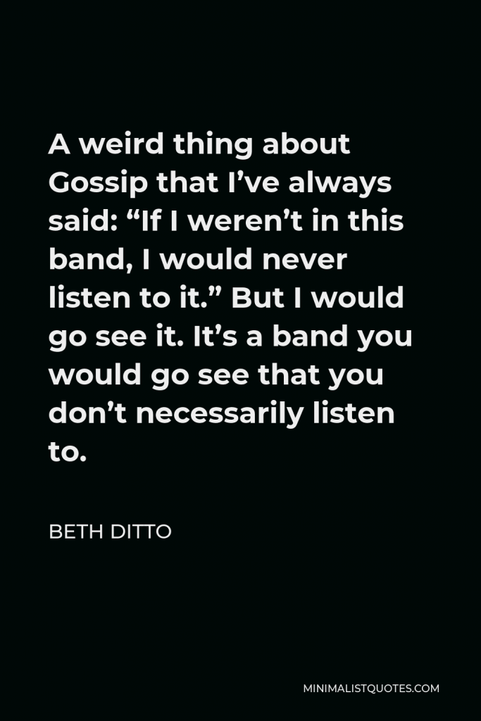 Beth Ditto Quote: I have no control over what people think of me but I have  100% control of what I think of myself.