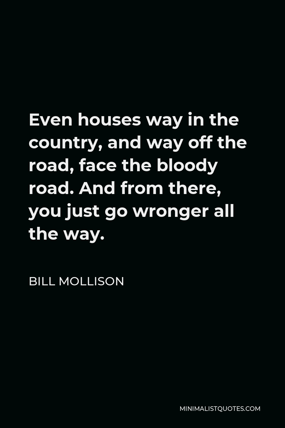 bill-mollison-quote-even-houses-way-in-the-country-and-way-off-the