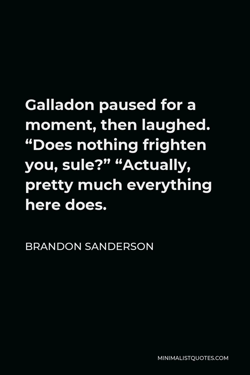 Brandon Sanderson Quote Galladon Paused For A Moment Then Laughed 