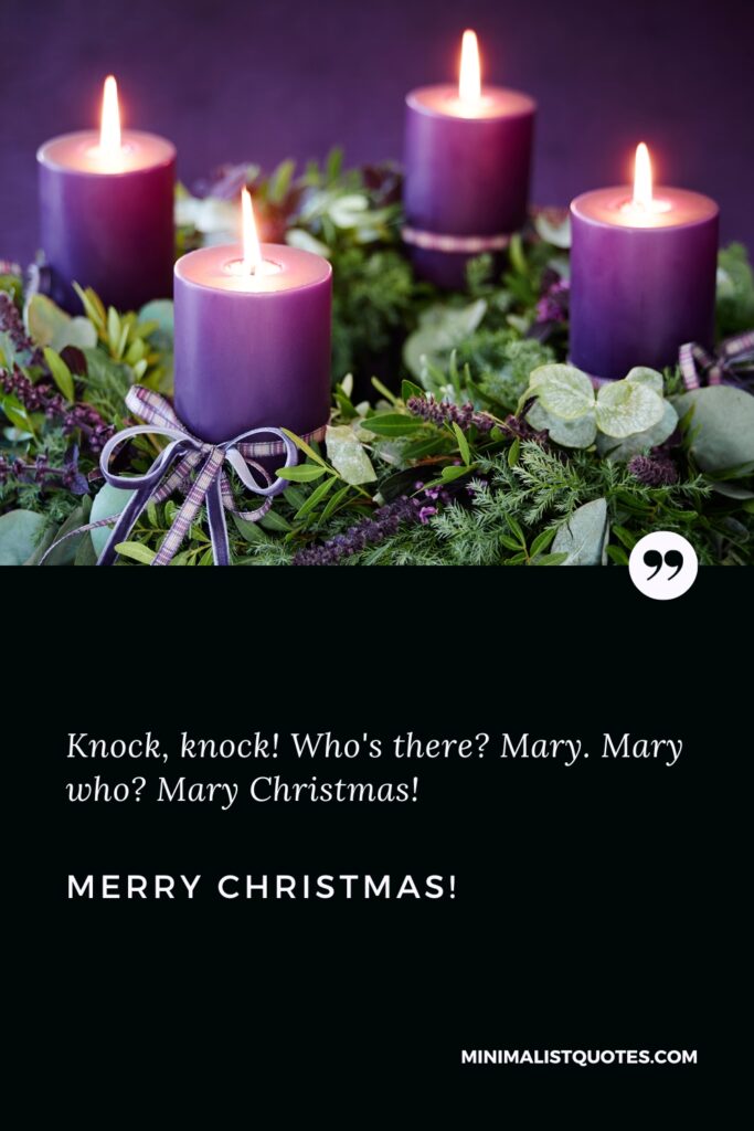 Merry Christmas Images: Knock, knock! Who's there? Mary. Mary who? Mary Christmas!