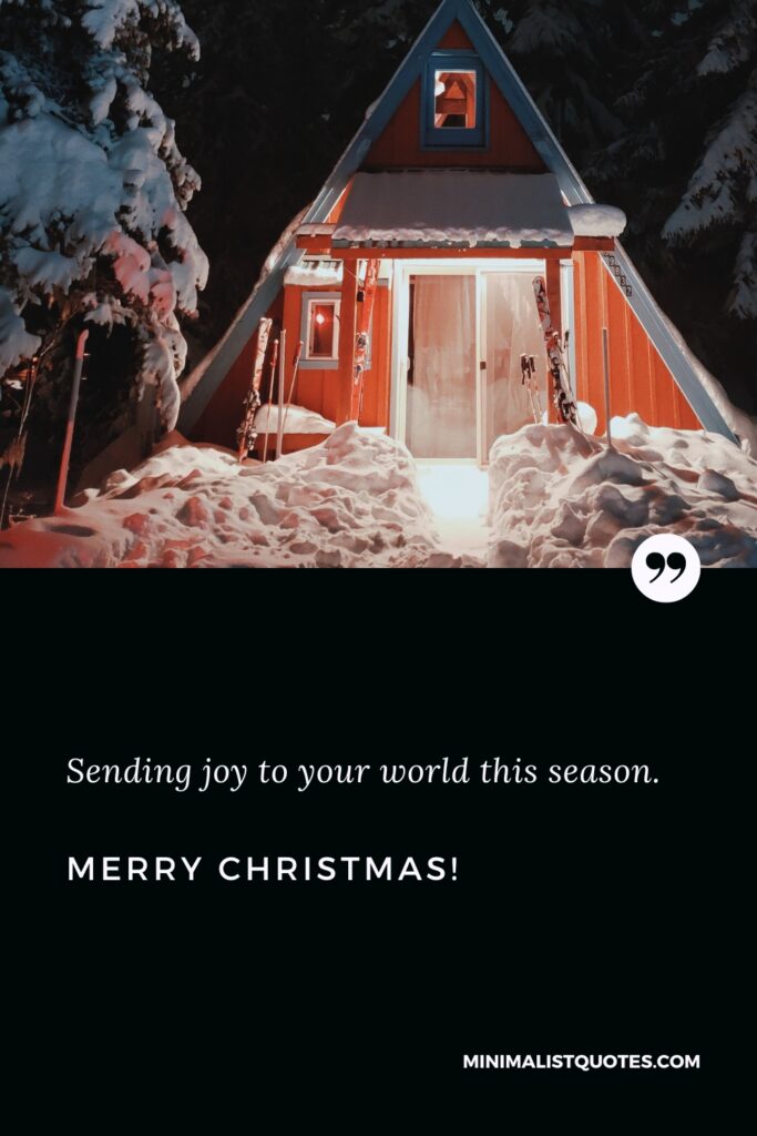 Merry Christmas Thoughts: Sending joy to your world this season. Merry Christmas!