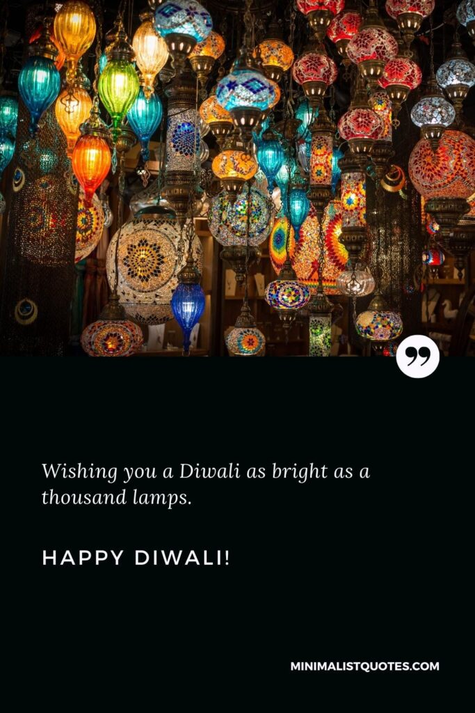 Happy Diwali Greetings: Wishing you a Diwali as bright as a thousand lamps. Happy Diwali!