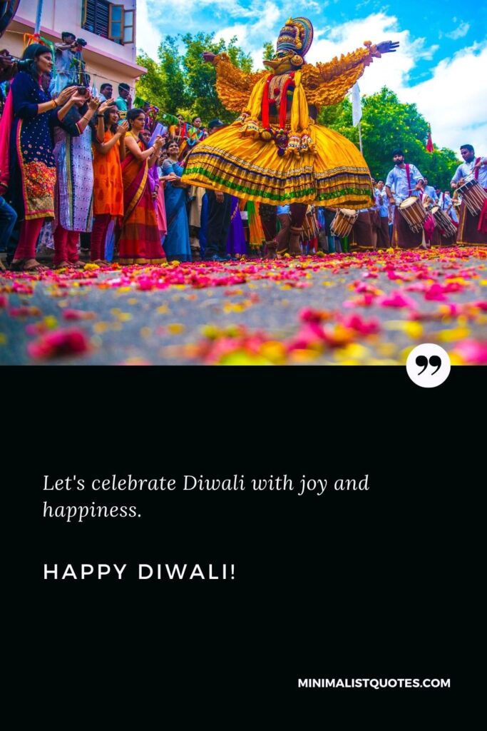 Happy Diwali Greetings: Let's celebrate Diwali with joy and happiness. Happy Diwali!