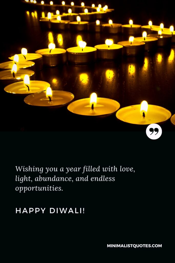 Happy Diwali Greetings: Wishing you a year filled with love, light, abundance, and endless opportunities. Happy Diwali!