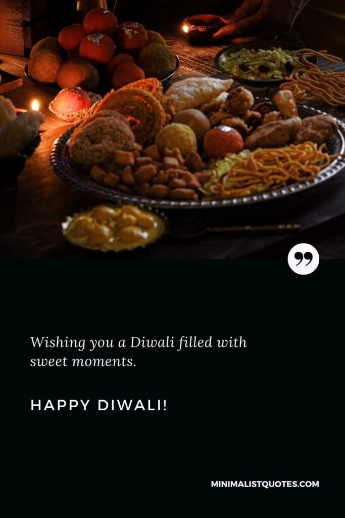 Happy Diwali Greetings: Wishing you a Diwali filled with sweet moments. Happy Diwali!